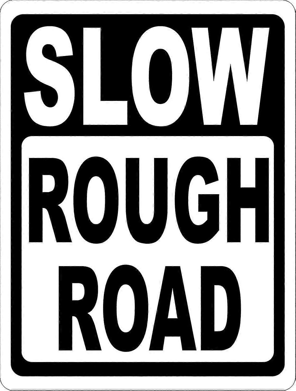 Sinal de estrada áspero lento. 8x12 polegadas OU 12x16 polegadas de metal. Modo 2656