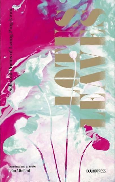 Lotus Leaves Selected Poems Of Leung Ping Kwan by John Minford Hardback Book