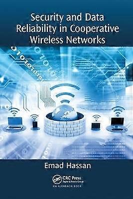 Security and Data Reliability in Cooperative Wireless Networks