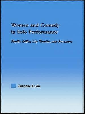 Women and Comedy in Solo Performance