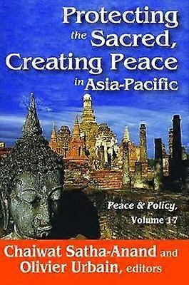 Protecting the Sacred Creating Peace in Asia-Pacific