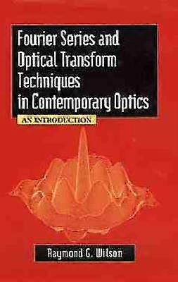 Fourier Series and Optical Transform Techniques in Contemporary Optics