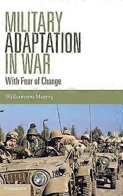 Military Adaptation in War With Fear of Change