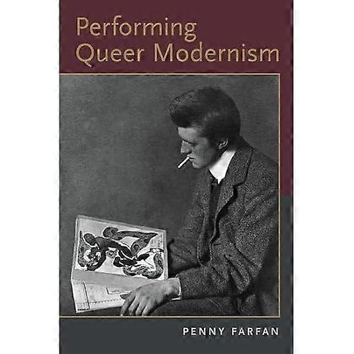 Performing Queer Modernism