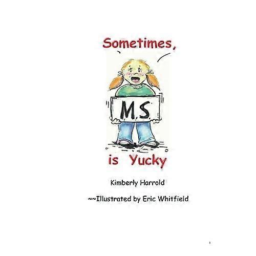 Sometimes M.S. Is Yucky