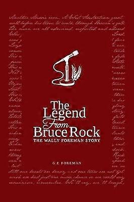 The Legend from Bruce Rock: The Wally Foreman Story