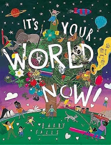 Its Your World Now!