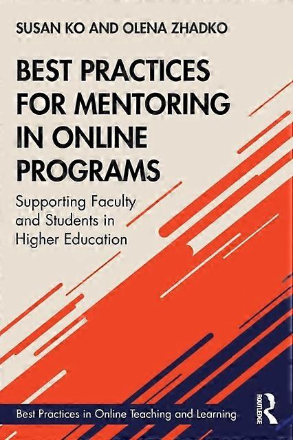 Best Practices For Mentoring In Online Programs Supporting Faculty And Students - Susan Ko