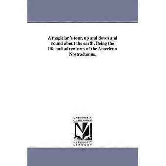 Un viaje de un mago por todo el mundo. Siendo la vida y la vida - Harry Kellar - en Book
