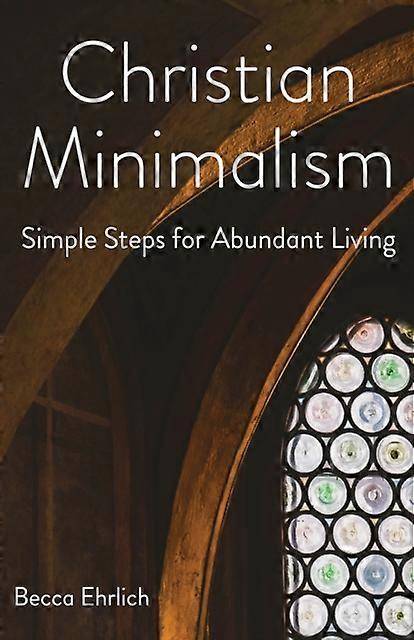 Christian Minimalism by Becca Ehrlich Paperback