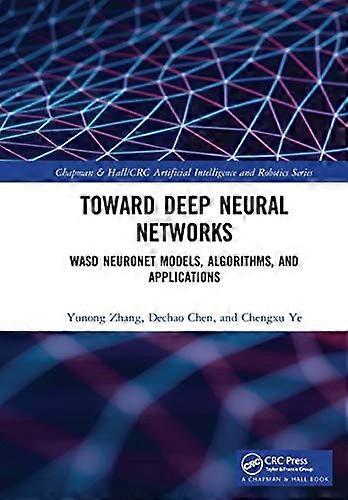 Toward Deep Neural Networks: WASD Neuronet Models Algorithms and Applications