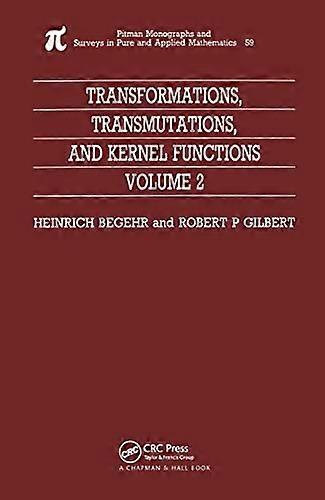 Transformations Transmutations and Kernel Functions Volume II