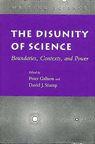 The Disunity of Science: Boundaries Contexts and Power