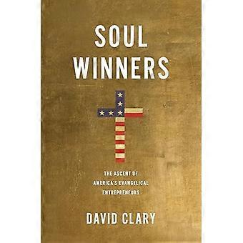 Soul Winners The Ascent of Americas Evangeliske Entreprenører