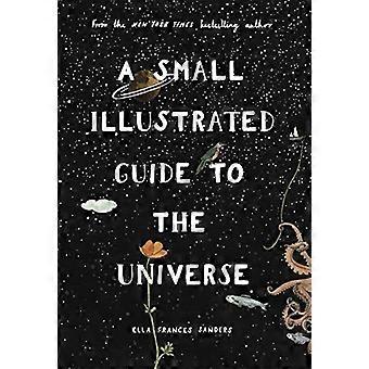 A Small Illustrated Guide to the Universe From the New York Times bestselling author