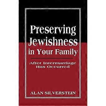 Preserving Jewishness In Your Family After Intermarriage Has Occurred - Alan Silverstein