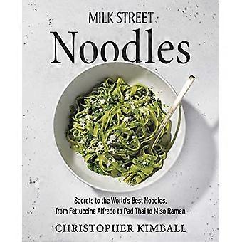 Milk Street Noodles: secretos de los mejores fideos del mundo, desde Fettuccine Alfredo hasta Pad Thai y Shoyu Ramen