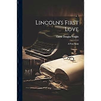 Lincolns første kærlighed : En sand historie