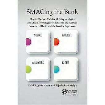 Smacing The Bank How To Use Social Media Mobility Analytics And Cloud Tech - Balaji Raghunathan