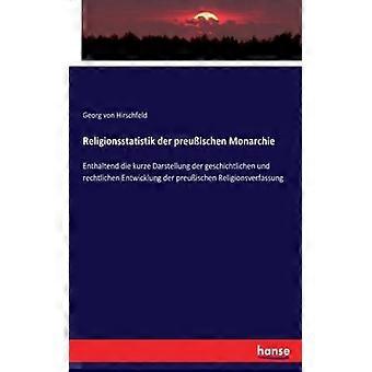 Religionsstatistik Der Preuischen Monarchieenthaltend Die Kurze Darstellung Der - Georg von Hirschfeld - Paperback - English Book - History