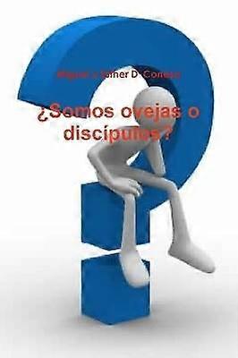 Somos Ovejas o Discípulos?