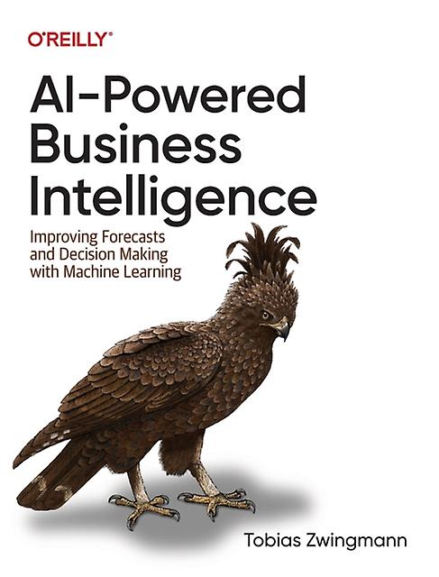 Ai-powered Business Intelligence by Tobias Zwingmann Paperback