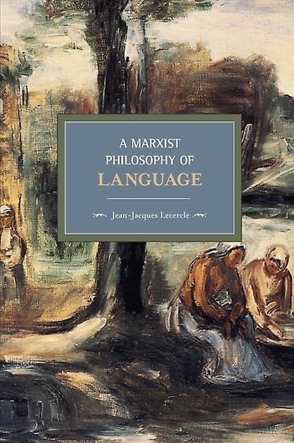 A Marxist Philosophy Of Language by Jean-Jacques Lecercle Paperback