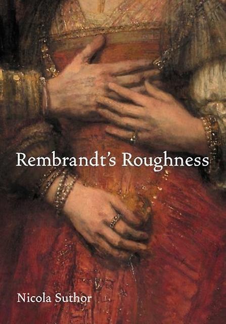 Rembrandts Roughness by Nicola Suthor Paperback Book