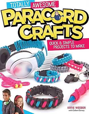 Totally Awesome Paracord Crafts Paperback