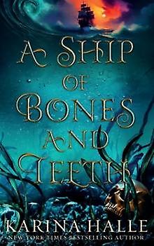 A Ship Of Bones And Teeth - Karina Halle - Fantasy romance IngramSpark (Paperback)
