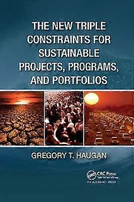 The New Triple Constraints for Sustainable Projects Programs and Portfolios