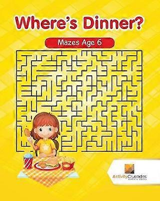 Where's Dinner  Mazes Age 6