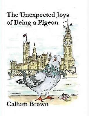 The Unexpected Joys of Being a Pigeon