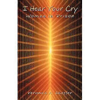 I Hear Your Cry Women in Prison