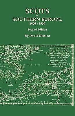 Scots in Southern Europe 1600-1900. Second Edition
