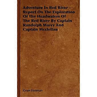 Avontuur in de Red River - Verslag van de verkenning van de bovenloop van de Red River door kapitein Randolph Marcy en kapitein McClellan