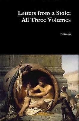 Letters from a Stoic: All Three Volumes