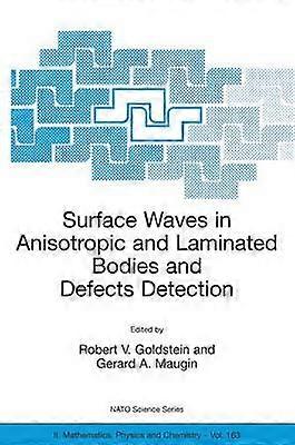 Surface Waves in Anisotropic and Laminated Bodies and Defects Detection