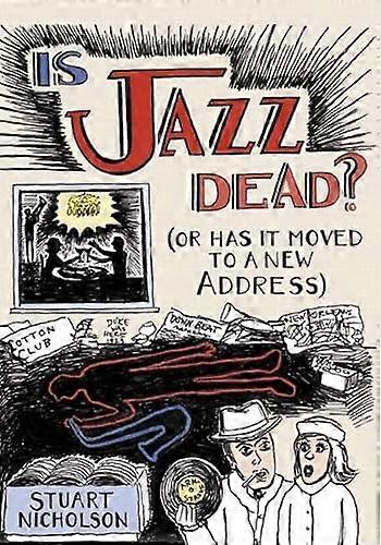 Is Jazz Dead?: Or Has It Moved to a New Address