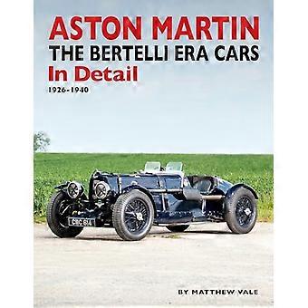 Aston Martin The Bertelli Era Cars in Detail 1926 1940