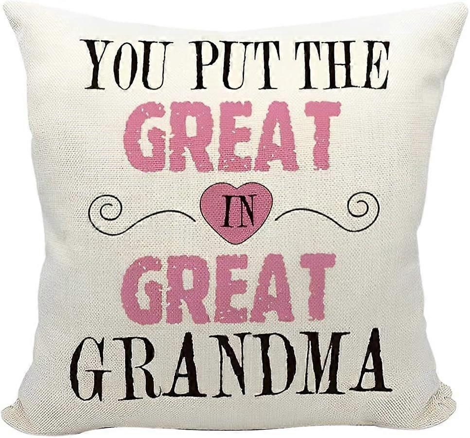 You Put The Great In Great Grandma Printed Cusion Case Cover
