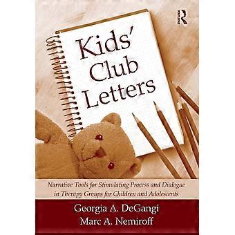Kids' Club Letters Narrative Tools For Stimulating Process And Dialogue In Thera - Georgia A. DeGangi