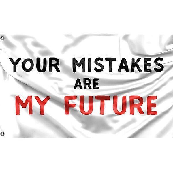 Your Mistakes Are My Future Flag FG1301