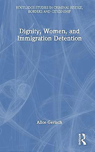 Dignity Women and Immigration Detention