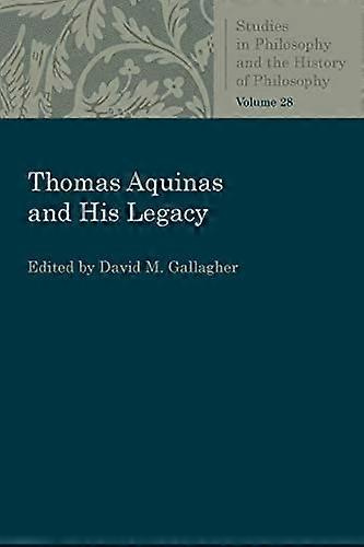 Thomas Aquinas and His Legacy