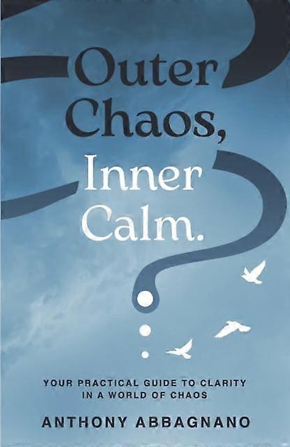 Outer Chaos Inner Calm by Anthony Abbagnano Paperback