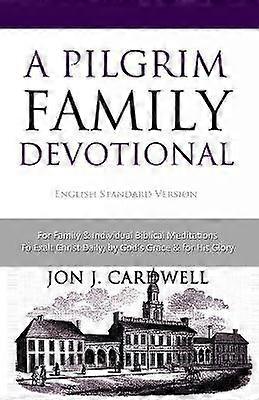 A Pilgrim Family Devotional English Standard Version