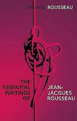 The Essential Writings of Jean-Jacques Rousseau