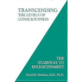Transcending the Levels of Consciousness The Stairway to Enlightenment