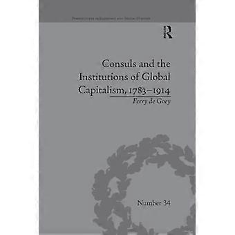 Konsulowie i instytucje globalnego kapitalizmu, 1783-1914 (perspektywy w historii gospodarczej i społecznej)